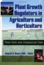 Plant Growth Regulators in Agriculture and Horticulture