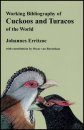 Working Bibliography of Cuckoos and Turacos of the World