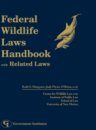 Federal Wildlife Laws Handbook: With Related Laws