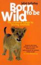 Born to be Wild: The Livewire Guide to Saving Animals