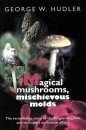 Magical Mushrooms, Mischievous Moulds