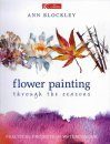 Flower Painting Through the Seasons