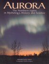 Aurora: The Northern Lights in Mythology, History & Science