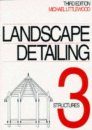 Landscape Detailing, Volume 3: Structures