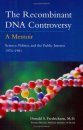 The Recombinant DNA Controversy