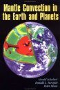 Mantle Convection in the Earth and Planets (2-Volume Set)