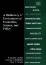 A Dictionary of Environmental Economics, Science and Policy