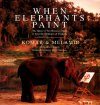 When Elephants Paint: The Quest of Two Russian Artists to Save the Elephants of Thailand