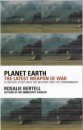 Planet Earth – The Latest Weapon of War