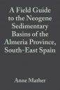 A Field Guide to the Neogene Sedimentary Basins of the Almeria Province, South-East Spain