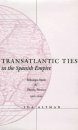 Transatlantic Ties in the Spanish Empire
