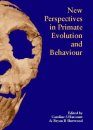 New Perspectives in Primate Evolution and Behaviour