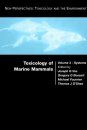 Toxicology of Marine Mammals, Volume 3: Systems