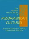 The Oxford Encyclopedia of Mesoamerican Cultures - The Civilizations of Mexico and Central America