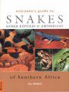 Everyone's Guide to Snakes, other Reptiles and Amphibians of Southern Africa
