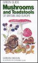 Green Guide: Mushrooms and Toadstools of Britain and Europe