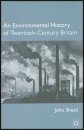 An Environmental History of Twentieth-Century Britain