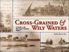 Cross-Grained and Wily Waters