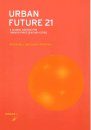 Urban Future 21 - a Global Agenda for Twenty-First Century Cities