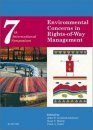 7th International Symposium on Environmental Concerns in Rights-Of-Way Management, The: 9-13 September 2000, Calgary, Alberta, Canada