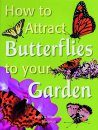 How to Attract Butterflies to your Garden