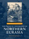 The Physical Geography of Northern Eurasia