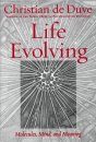 Life Evolving: Molecules, Mind, and Meaning