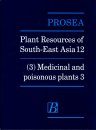 PROSEA, Volume 12/3: Medicinal and Poisonous Plants 3
