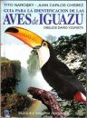 Guía para la Identificación de Aves de Iguazú: Y Otras Áreas de Misiones [Guide to the Identification of Birds of Iguazú and other Mission Areas]