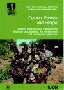 Carbon, Forests and People: Towards the Integrated Management of Carbon Sequestration, the Environment and Sustainable Livelihoods