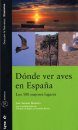 Donde Ver Aves en España: Los 100 Mejores Lugares [Where to Watch Birds in Spain: The 100 Best Sites]