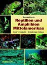 Reptilien und Amphibien Mittelamerikas: Band 1: Krokodile, Schildkroten, Echsen