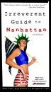 Frommer's Irreverent Guide to Manhattan