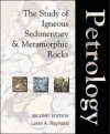 Petrology: The Study of Igneous, Sedimentary and Metamorphic Rocks