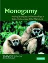 Monogamy: Mating Strategies and Partnerships in Birds, Humans and other Mammals