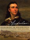 Audubon in Edinburgh: The Scottish Associates of John James Audubon