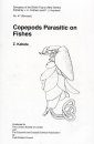 SBF Volume 47: Copepods Parasitic on Fishes
