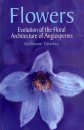 Flowers: Evolution of the Floral Architecture of Angiosperms