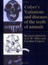 Colyer's Variations and Diseases of the Teeth of Animals