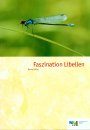 Faszination Libellen: Libellen der Schweiz und Mitteleuropas [A Fascination with Dragonflies: Dragonfliesof Swizterland and Central Europe]