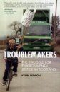 Troublemakers: The Struggle for Environmental Justice in Scotland