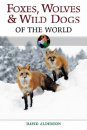 Foxes, Wolves and Wild Dogs of the World