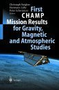 First CHAMP Mission Results for Gravity, Magnetic & Atmospheric Studies