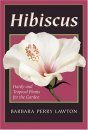 Hibiscus: Hardy and Tropical Plants for the Garden