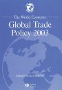 The World Economy: Global Trade Policy 2003