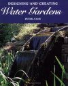 Designing and Creating Water Gardens