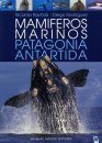 Mamiferos Marinos de Patagonia y Antartida