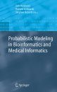 Probabilistic Modeling in Bioinformatics and Medical Informatics