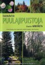 Suomalaisia Puulajipuistoja [Finnish Arboreta]