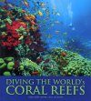 Diving the World's Coral Reefs